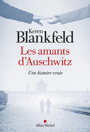 Les Amants d'Auschwitz - Keren Blankfeld - Albin Michel