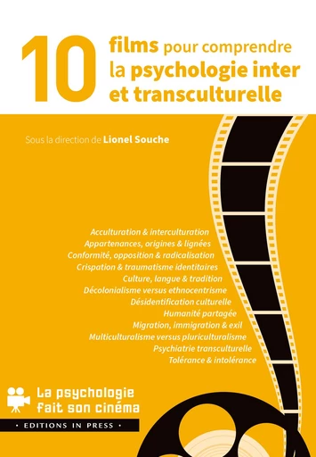 11 films pour comprendre la psychologie inter et transculturelle - Lionel Souche - Éditions In Press