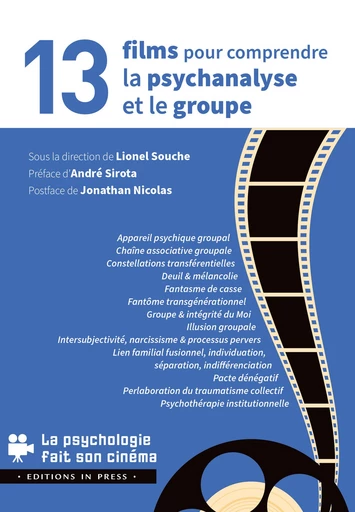 13 films pour comprendre la psychanalyse et le groupe - Lionel Souche - Éditions In Press