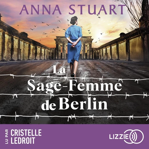 La sage-femme de Berlin - Tome 2 - Le roman best-seller inspiré d'une incroyable histoire vraie - Anna Stuart - Univers Poche