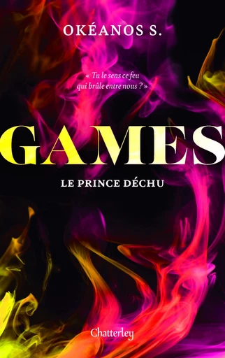 Games - Tome 3 Le Prince déchu - Okéanos S. - Univers Poche