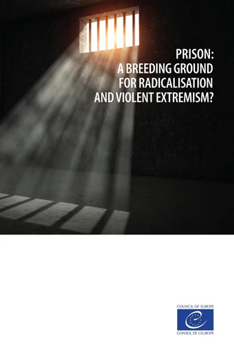 Prison: a breeding ground for radicalisation and violent extremism? - Council of Europe - Council of Europe