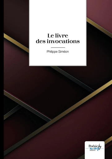 Le livre des invocations - Philippe Siméon - Nombre7 Editions