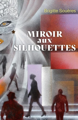 Le Miroir aux silhouettes - Brigitte Souères - Librinova