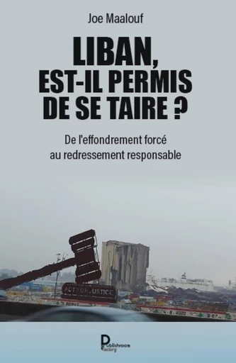 Liban, est-il permis de se taire ? - Joe Maalouf - Publishroom