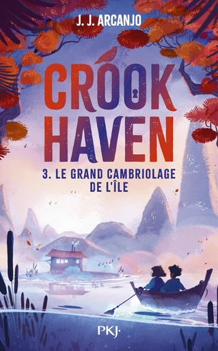 Crookhaven - tome 03 - Le grand cambriolage de l'île - middle grade - école de voleurs - J.J. ARCANJO - Univers Poche