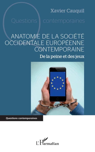 Anatomie de la société occidentale  européenne contemporaine - Xavier Cauquil - Editions L'Harmattan