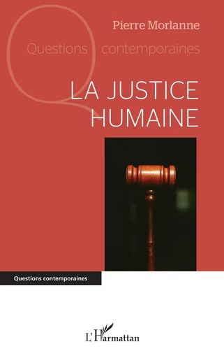 La justice humaine - Pierre Morlanne - Editions L'Harmattan