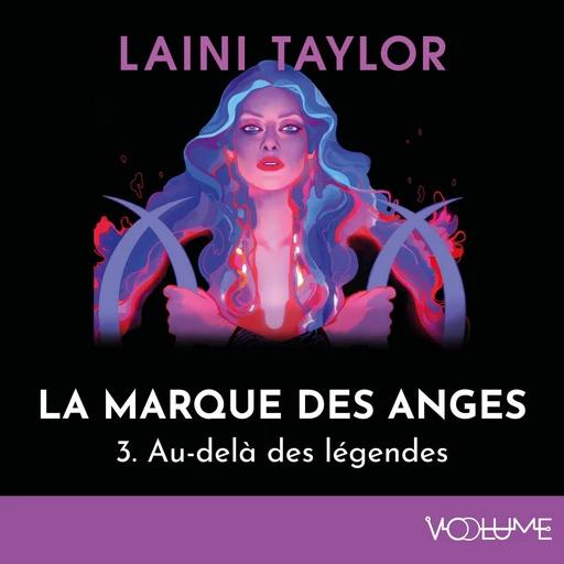 La Marque des anges (Tome 3) - Au-delà des légendes - Laini Taylor - VOolume