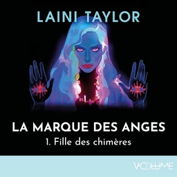 La Marque des anges (Tome 1) - Fille des chimères