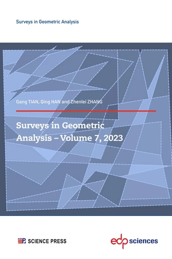 Surveys in Geometric Analysis – Volume 7, 2023 - Gang Tian, Qing Han, Zhenlei ZHANG - EDP sciences