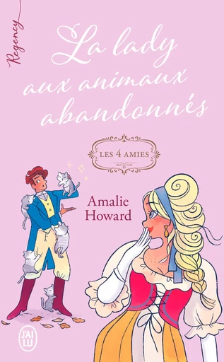 Les quatre amies (Tome 3) - La lady aux animaux abandonnés - Amalie Howard - J'ai Lu