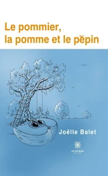 Le pommier, la pomme et le pépin