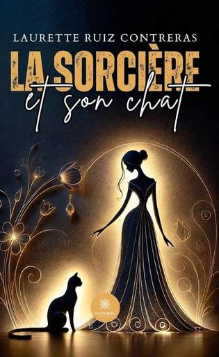 La sorcière et son chat - Laurette Ruiz Contreras - Le Lys Bleu Éditions