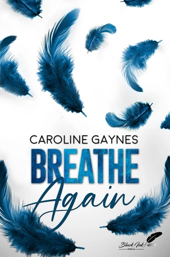 Breathe again - Caroline Gaynes - Black Ink Editions