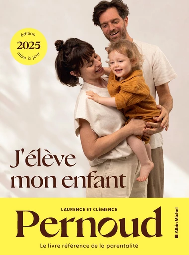 J'élève mon enfant - édition 2025 - Laurence Pernoud, Clémence Pernoud - Albin Michel