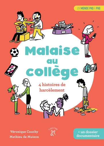 Malaise au collège : 4 histoires de harcèlements - Veronique Cauchy, Mathieu de Muizon - Éditions À dos d'âne