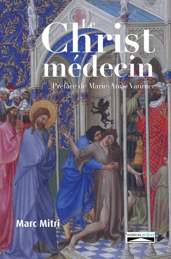 Le Christ-médecin - Marc Mitri - Domuni-Press