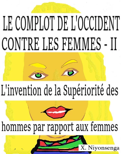 Le Complot de l'Occident contre les femmes II - X. Niyonsenga - Librinova