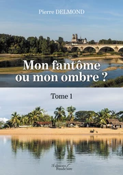 Mon fantôme ou mon ombre ? – Tome 1