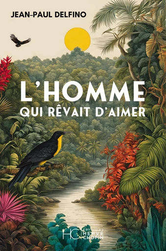 L'Homme qui rêvait d'aimer - Jean-Paul Delfino - HC éditions