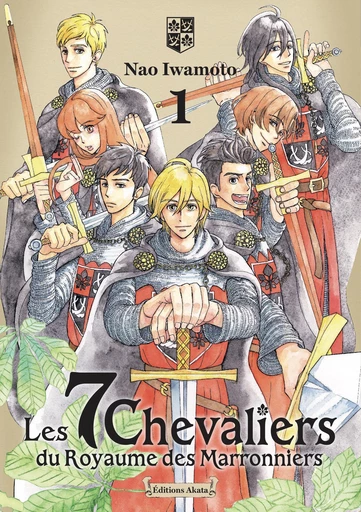 Les 7 Chevaliers du Royaume des Marronniers - Tome 01 - Nao Iwamoto - Akata