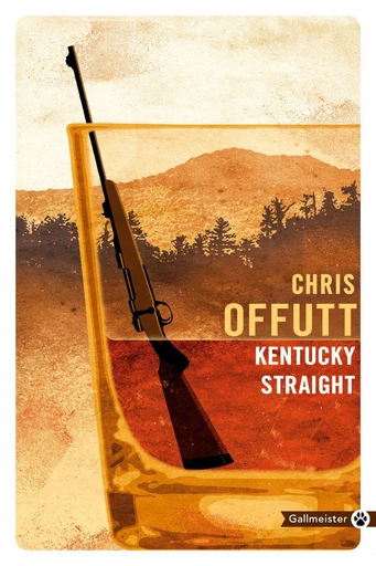 Kentucky Straight - Chris Offutt - Editions Gallmeister