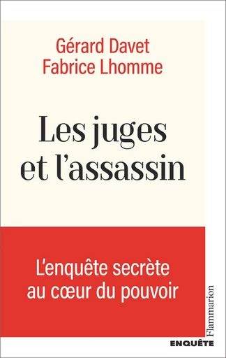 Les juges et l’assassin - Fabrice Lhomme, Gérard Davet - Flammarion