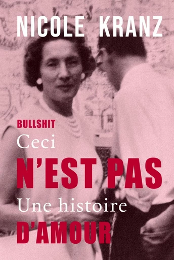 Bullshit - Ceci n'est pas une histoire d'amour - Nicole Kranz - Librinova