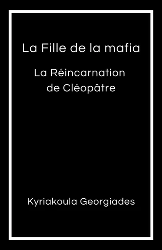 La Fille de la mafia - Kyriakoula Georgiades - Librinova