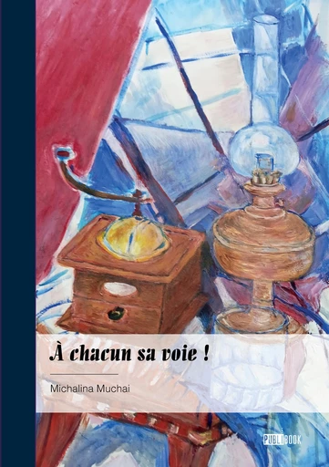 À chacun sa voie ! - Michalina Muchai - Publibook