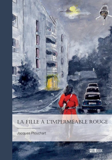 La fille à l'imperméable rouge - Jacques Plouchart - Publibook