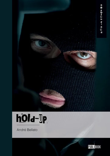 Hold-up - André Bellato - Publibook