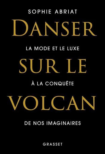 Danser sur le volcan - Sophie Abriat - Grasset