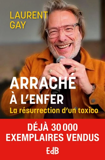 Arraché à l'enfer - Laurent Gay - Editions des Béatitudes