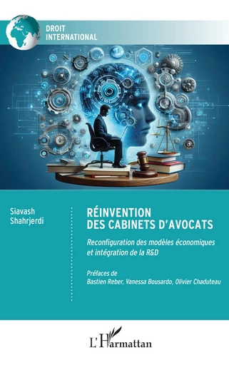 Réinvention des cabinets d’avocats - Siavash Shahrjerdi - Editions L'Harmattan