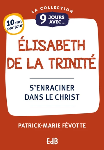 9 jours avec Élisabeth de la Trinité - Patrick-Marie Févotte - Editions des Béatitudes