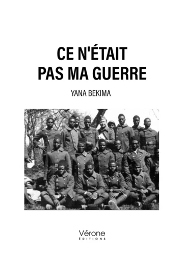 Ce n'était pas ma guerre - Yana Bekima - Editions Vérone