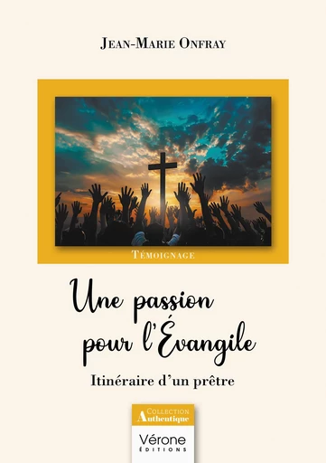 Une passion pour l'Évangile - Jean-Marie Onfray - Editions Vérone