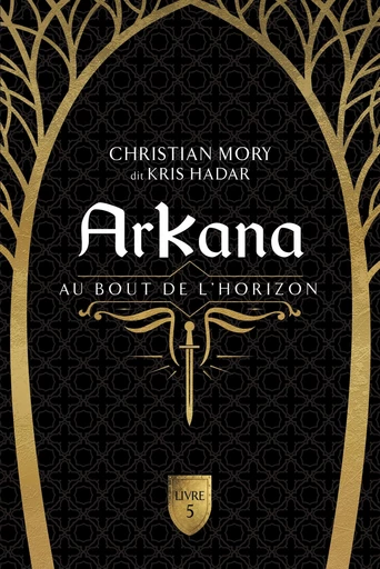 ArKana Livre 5 - Christian Mory - Éditions de Mortagne