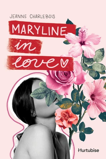 Maryline in love - Jeanne Charlebois - Éditions Hurtubise