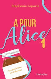 A pour Alice - Tome 1