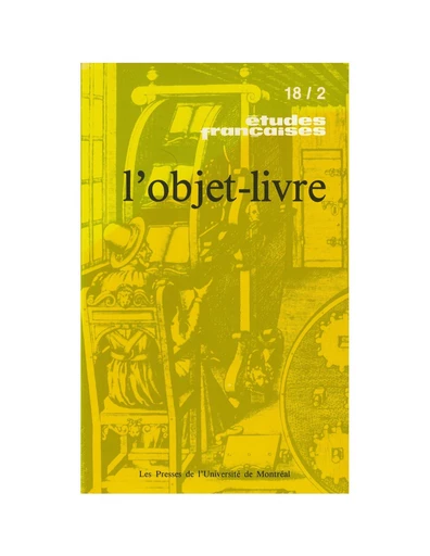 Études françaises. Volume 18, numéro 2, automne 1982 - Laurent Mailhot, Charles Le Blanc, Jean Ouellette, William Kinsley, Pierre Popovic, Georges Godin, Jean-Marcel Duciaume, Roland Giguère - Les Presses de l’Université de Montréal - Études françaises