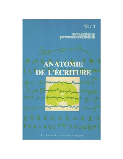 Études françaises. Volume 18, numéro 1, printemps 1982 - Gilles Thérien, Normand de Bellefeuille, André Roch Lecours, Jean-Luc Nespoulous, Michèle Navet, Ginette Lavallée-Huynh, Elfie Gase-Poulin, Derrick de Kerckhove, Pierre Gravel - Les Presses de l’Université de Montréal - Études françaises