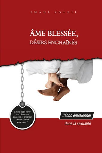 ÂME BLESSÉE, Désirs Enchaînés - Imani Soleil - Bookelis