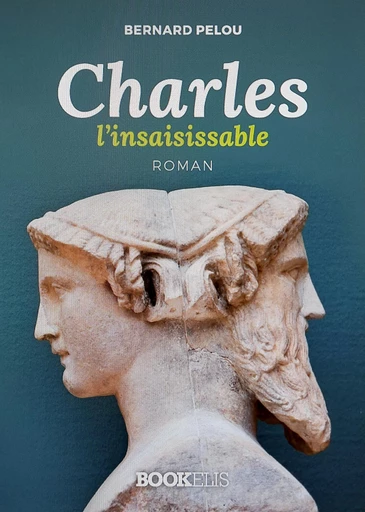 CHARLES L'INSAISISSABLE - BERNARD PELOU - Bookelis