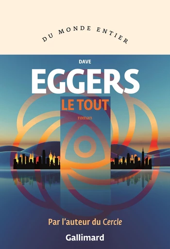 Le Tout - Dave Eggers - Editions Gallimard