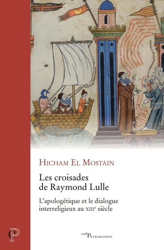 Les croisades de Raymond Lulle - Hicham El Mostain - Editions du Cerf