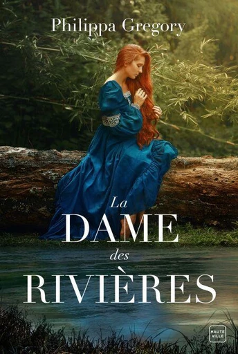 La Dame des rivières - Philippa Gregory - Hauteville