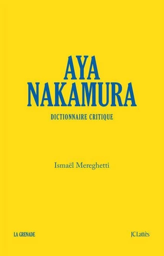 Aya Nakamura, dictionnaire critique - Ismaël Mereghetti - JC Lattès